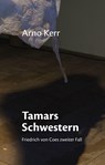 Tamars Schwestern - Arno Kerr - 9783947724314