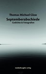 Septemberabschiede - Thomas Michael Glaw - 9783947724406