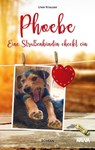 Phoebe - Eine Straßenhündin checkt ein - Uwe Krauser - 9783947738731