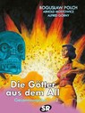 Die Götter aus dem All Gesamtausgabe 2 - Alfred Gorny ; Arnold Mostowicz ; Boguslaw Polch - 9783947800360