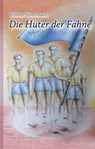 Die Hüter der Fahne - Wilhelm Hünermann - 9783947890187
