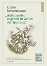 "Aufeinander zugehen in Zeiten der Spaltung" - Eugen Drewermann - 9783947913305