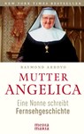 Mutter Angelica - Raymond Arroyo - 9783947931378