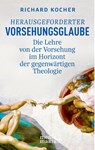 Herausgeforderter Vorsehungsglaube - Richard Kocher - 9783947931552