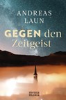 Gegen den Zeitgeist - Andreas Laun - 9783947931699