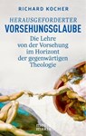Herausgeforderter Vorsehungsglaube - Richard Kocher - 9783947931873