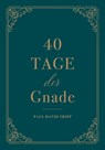 40 Tage der Gnade - Paul D. Tripp - 9783947978403