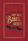 Mit der Bibel beten - Donald S. Whitney - 9783947978571