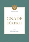 Gnade für dich - John F. MacArthur - 9783947978601