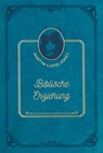 Biblische Erziehung - David Martyn Lloyd-Jones - 9783947978861