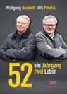 52: ein Jahrgang - zwei Leben - Wolfgang Bosbach ; Ulli Potofski - 9783947984060