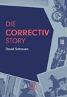 Die CORRECTIV-Story - David Schraven - 9783948013356