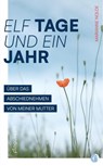 Elf Tage und ein Jahr - Marianne Nolde - 9783948063252