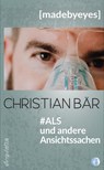 #ALS und andere Ansichtssachen - Christian Bär - 9783948063450