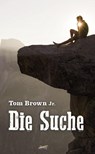 Die Suche - Tom Brown Jr. - 9783948108427