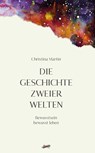 Die Geschichte zweier Welten - Christina Martin - 9783948108724
