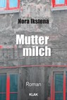 Muttermilch - Nora Ikstena - 9783948156176