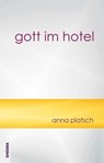 Gott im Hotel - Platsch Anna - 9783948177966
