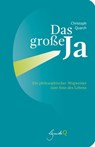 Das große Ja - Christoph Quarch - 9783948206000