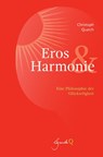 Eros und Harmonie - Christoph Quarch - 9783948206055