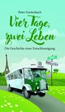 Vier Tage, zwei Leben - Peter Gertenbach - 9783948259167