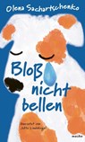 Bloß nicht bellen - Olena Sachartschenko - 9783948259280