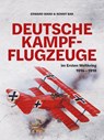 Deutsche Kampfflugzeuge im Ersten Weltkrieg - Edward Ward ; Ronny Bar - 9783948264307