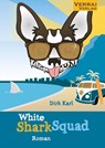 WHITE SHARK SQUAD - Dirk Karl - 9783948342333