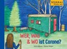 WER, WAS & WO ist Corona? - Bianca Geiger - 9783948342418