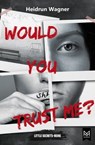 Would You Trust Me? - Heidrun Wagner - 9783948346805
