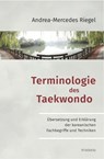 Terminologie des Taekwondo - Andrea-Mercedes Riegel - 9783948378097