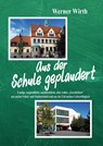 Aus der Schule geplaudert - Werner Wirth - 9783948397517
