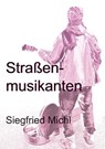 Straßenmusikanten - Siegfried Michl - 9783948397562