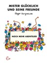 Mister Glücklich und seine Freunde. Noch mehr Abenteuer - Roger Hargreaves - 9783948410681