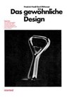 Das gewöhnliche Design - Friedrich Friedl ; Gerd Ohlhauser - 9783948440480