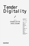 Tender Digitality - Charlotte Axelsson - 9783948440695