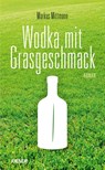 Wodka mit Grasgeschmack - Markus Mittmann - 9783948442002