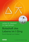 Botschaft des Lebens im I Ging - Durch Wandel zum Selbst - Jochen Gleditsch ; Liv Inga Hamann - 9783948442330