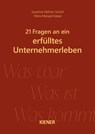 21 Fragen an ein erfülltes Unternehmerleben - Susanne Helmer-Scholl ; Petra Münzel-Kaiser - 9783948442613