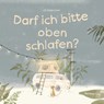 Darf ich bitte oben schlafen? - Florian Schwarz - 9783948453220