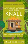 Hochmut kommt vor dem Knall - Jana Deleon - 9783948457648