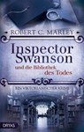 Inspector Swanson und die Bibliothek des Todes - Robert C. Marley - 9783948483074