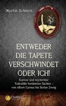 "Entweder die Tapete verschwindet oder ich!". Kuriose und mysteriöse Todesfälle berühmter Dichter - von Albert Camus bis Stefan Zweig - Martin Schnick - 9783948486167