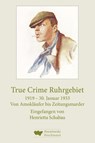 True Crime Ruhrgebiet. 1919-30. Januar 1933 -  - 9783948566289