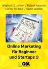 Online Marketing für Beginner und Startups 3 - Brigitte E.S. Jansen ; Roland Kreische ; Günter Th. Baur ; Bernd Wobser - 9783948646202