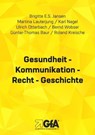 Gesundheit - Kommunikation - Recht - Geschichte - Brigitte E.S. Jansen ; Martina Lauterjung ; Karl Nagel ; Ulrich Otterbach ; Bernd Wobser ; Günter Th. Baur ; Roland Kreische - 9783948646233