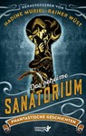 Das geheime Sanatorium - Rainer Wüst ;  Nadine Muriel - 9783948695323