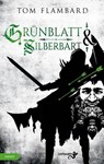 Grünblatt & Silberbart - Tom Flambard - 9783948695682
