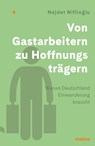 Von Gastarbeitern zu Hoffnungsträgern - Nejdet Niflioglu - 9783948696566
