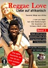 Reggae Love - Liebe auf afrikanisch: Tausend Wege aus Afrika - "I love you Baby" hat viele Bedeutungen - Die Quadratur der Schwarz-Weiß-Liebe Band 3 - Dantse Dantse - 9783948721381